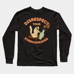 The ORIGINAL Disrespect Your Surroundings! Long Sleeve T-Shirt